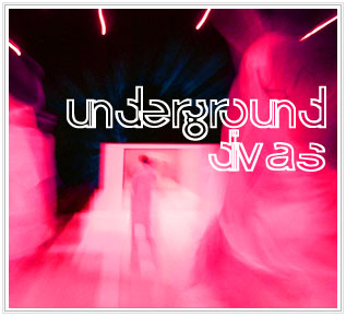 Underground Divas